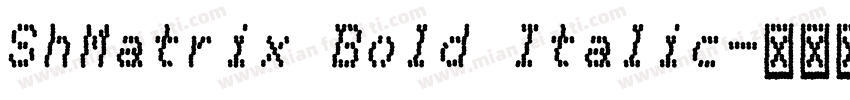 ShMatrix Bold Italic字体转换